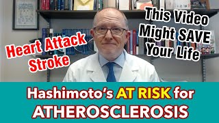 Hashimoto’s Patients Have Bad Blood Vessels AT RISK for Atherosclerosis heart attack stroke [upl. by Guglielmo]