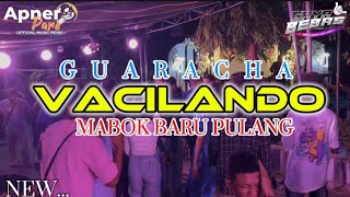 × VACILANDO💃MABOK BARU PULANG Guaracha TERBARU VIRAL 🌴🔥Apner Pare Remix [upl. by Rawna]