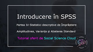 Introducere în SPSS  Partea IV  Amplitudinea Varianța și Abaterea Standard [upl. by Remle]