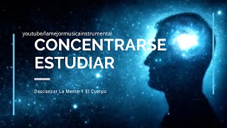 Musica para Estudiar y Memorizar con Todo el Cerebro [upl. by Amek]