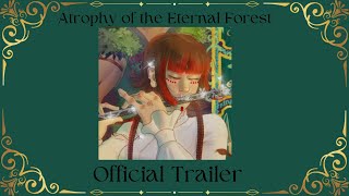 Atrophy of the Eternal Forest Official Trailer [upl. by Odlaumor]