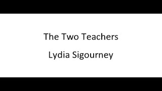 The Two Teachers  Lydia Sigourney [upl. by Ellicott]