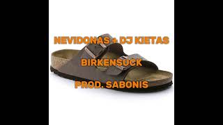 NEVIDONAS  DJ KIETAS  BIRKENSUCK prod sabonis [upl. by Anaiuq]