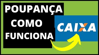 COMO FUNCIONA A POUPANÇA DA CAIXA [upl. by Jerrold]