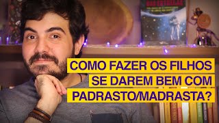 COMO FAZER OS FILHOS SE DAREM BEM COM PADRASTOMADRASTA Psicólogo Victor [upl. by Lajet]