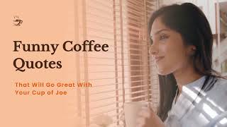 Coffee Captions  Funny Coffee Quotes That Will Go Great With Your Cup of Joe [upl. by Lancey]