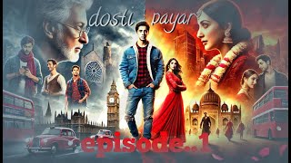 dosti payar episode1 yeh ek sachi kahani he [upl. by Monahon]