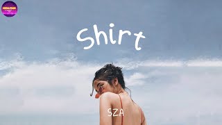 SZA  Shirt  is that a stain on my shirt Lyrics  Chill Plus [upl. by Aiykan]