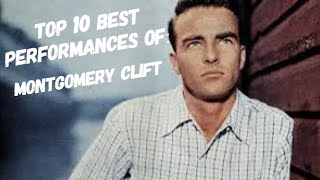 Montgomery Clift  Top 10 Best Performances [upl. by Hunter]