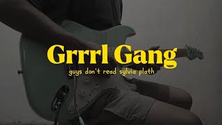 Grrrl Gang  Guys Dont Read Sylvia Plath  Guitar Cover [upl. by Leisha]