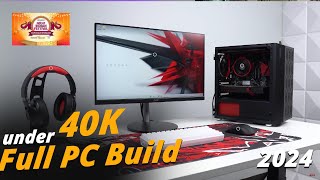 40k Full PC Build  Full Pc Build under 40K  2024  1080p gaming Steaming Editing [upl. by Nevur770]