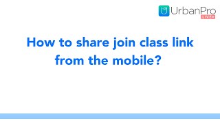 How to share the join class link with students from the UrbanPro for Tutors App [upl. by Pierette]