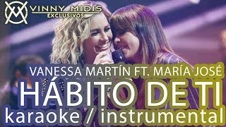 Hábito de Ti En Vivo INSTRUMENTAL  Karaoke  María José ft Vanessa Martín [upl. by Fotina]