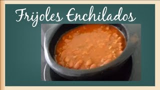 Como hacer Receta Frijoles Enchilados Full HD para dia del padre 2021 [upl. by Ylek]