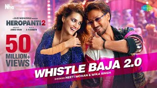 Whistle Baja 20  Heropanti 2  Tiger Shroff  Official Video Neeti Mohan Mika Singh AR Rahman [upl. by Daniyal]