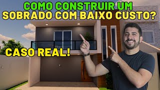 Como Conseguir construir um Sobrado com Baixo Custo CASO REAL [upl. by Kathrine]