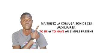 Conjugaison des auxiliaires  TO BE et TO HAVE au Simple Present [upl. by Cram]