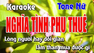 Karaoke Nghĩa Tình Phu Thuê Tone Nữ Nhạc Sống [upl. by Ahsauqram]