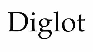 How to Pronounce Diglot [upl. by Ollecram685]