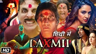 Laxmii Full HD Movie in Hindi  Akshay Kumar  Kiara Advani  Sharad Kelkar  Story Explanation [upl. by Newg]