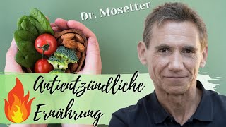 Dr Mosetter Antientzündliche Ernährung bei Arthrose Rheuma amp Co🔥🧯 Die wichtigsten Nahrungsmittel [upl. by Dunkin691]