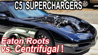 Eaton Roots vs Centrifugal Superchargers for your C5 Corvette [upl. by Nnomae]