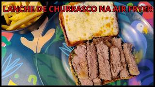 LANCHE DE CHURRASCO NA AIR FRYER [upl. by Eledoya515]