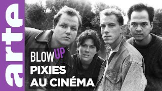 Pixies au cinéma  Blow Up  ARTE [upl. by Anad]