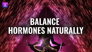 Hormone Balance Frequency Hormone Balance Meditation Music [upl. by Malka]