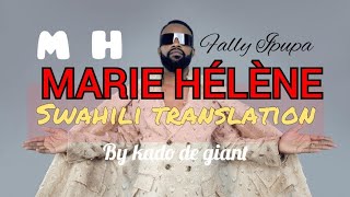 Fally Ipupa  MH  Marie Helene  official swahili lyrics video [upl. by Rashida279]