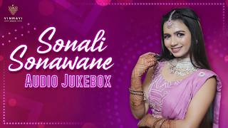 Sonali Sonawane Unstoppable Hits  Artists Of The Year 2023  Marathi Jukebox  Romantic Songs [upl. by Asilak292]