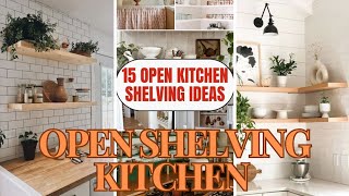 quotOpen Shelving Kitchen Decor Ideas Stylish and Functional Storage Solutionsquot [upl. by Caddaric621]