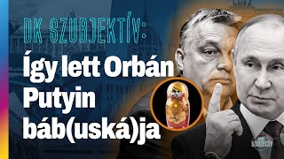 Mitől kapott Orbán görcsöt Ezzel zsarolja Putyin a miniszterelnököt  DKSZUBJEKTÍV33 [upl. by Reibaj]