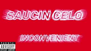 SAUCIN CELOINCONVENIENT OFFICIAL AUDIO [upl. by Nnayllas129]