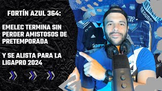 Fortín Azul 364Emelec termina sin perder amistosos de pretemporada y se alista para la LigaPro 2024 [upl. by Nomyad]