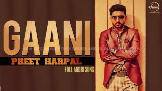 Gani  Full Audio Song   Preet Harpal  Punjabi Song Collection  Speed Records [upl. by Huber74]