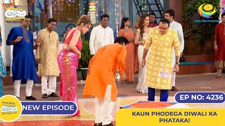 NEW Ep 4236 Kaun Phodega Diwali Ka Phataka  Taarak Mehta Ka Ooltah Chashmah  तारक मेहता [upl. by Rellia]