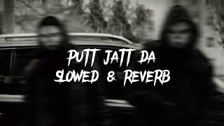 Putt Jatt Da  Diljit Dosanjh  Slowed Reverb  Guddi Ambran Nu Chadi Jave [upl. by Beeson]