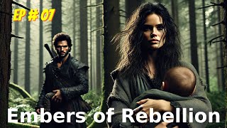 Embers of Rebellion Episode  07  Full Audio books  Novels [upl. by Neitsirhc]