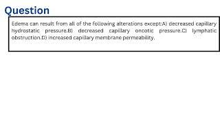 Edema can result from all of the following alterations except [upl. by Ahgiela]