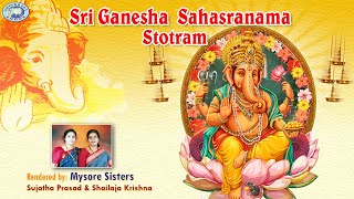 Sri Ganesha Sahasranama Stotram  Lord Ganesha​  Mysore Sisters  Sanskrit Devotional Song [upl. by Seaver]