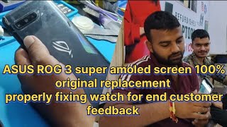 Asus ROG 3 screen replacement 100 original super amoled screen watch for end customer feedback ASC [upl. by Gney]