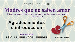 MADRES QUE NO SABEN AMAR  KARYL MC BRIDE audio libro voz humana Agradecimientos e Introducción [upl. by Uphemia299]