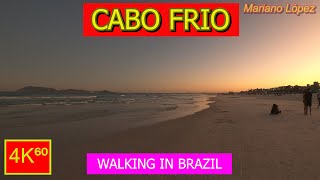 4K⁶⁰  👉 CABO FRIO at sunset ☀️ walk  BRAZIL  Walking tour  TRAVEL  Vlog 🌟 [upl. by Earvin377]