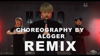 Remix  ALGGER Choreo  HELLO DANCE [upl. by Orva]