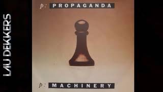 PROPAGANDA  P MACHINERY [upl. by Marlena]