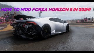 How to mod Forza Horizon 5 in 2024 [upl. by Ayekim327]