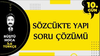 Sözcükte Yapı  SORU ÇÖZÜMÜ  80 Günde Türkçe Kampı 10Gün  RÜŞTÜ HOCA [upl. by Eiznikam]