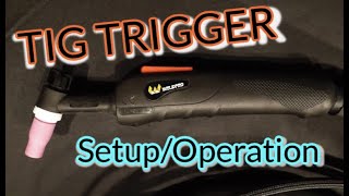 Weldpro TIG Trigger Switch SETUP and Operation [upl. by Luke]