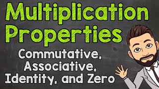 Multiplication Properties  Commutative Associative Identity amp Zero [upl. by Shore]